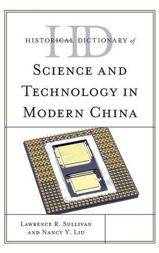Паперова книга «Historical Dictionary of Science and Technology in Modern China», авторів Лоуренс Р. Салліван, Ненсі Й. Лю-Саллівен - фото №1