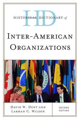 Бумажная книга «Historical Dictionary of Inter-American Organizations», авторов Дэвид В. Дент, Ларман К. Уилсон - фото №1