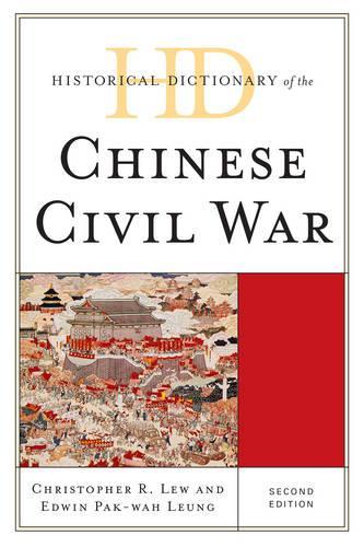 Паперова книга «Historical Dictionary of the Chinese Civil War», авторів Крістофер Р. Лью, Едвін Пак-ва Люн - фото №1