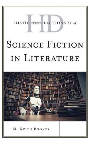 Бумажная книга «Historical Dictionary of Science Fiction in Literature», автор М. Кит Букер - фото №1