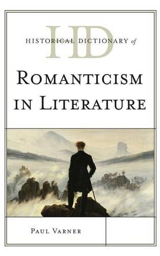 Бумажная книга «Historical Dictionary of Romanticism in Literature», автор Пол Варнер - фото №1