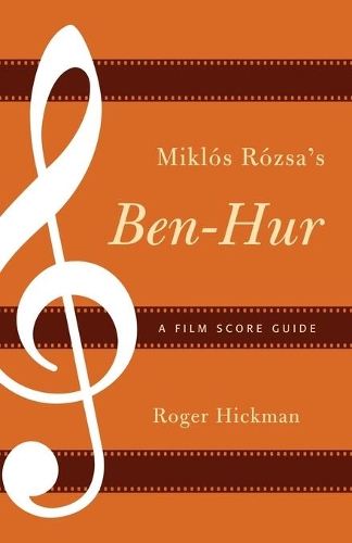 Бумажная книга «Miklós Rózsa's Ben-Hur: A Film Score Guide», автор Роджер Хикман - фото №1