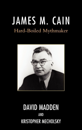 Паперова книга «James M. Cain: Hard-Boiled Mythmaker», авторів Девід Медден, Крістофер Мехольський - фото №1