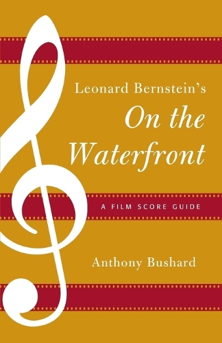 Бумажная книга «Leonard Bernstein's On the Waterfront: A Film Score Guide», автор Энтони Бушард - фото №1