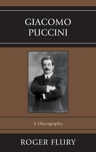Паперова книга «Giacomo Puccini: A Discography», автор Роджер Флурі - фото №1