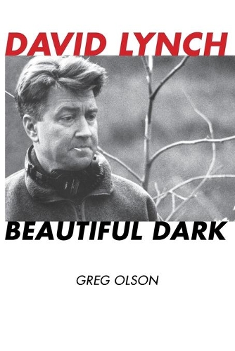 Бумажная книга «David Lynch: Beautiful Dark», автор Грег Олсон - фото №1