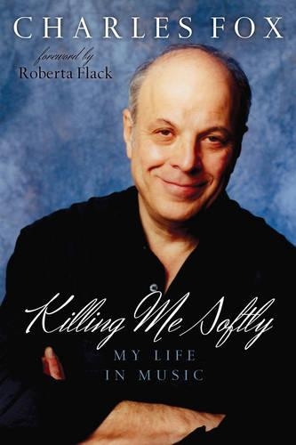 Бумажная книга «Killing Me Softly: My Life in Music», автор Чарльз Фокс - фото №1