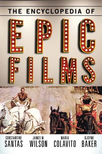 Бумажная книга «The Encyclopedia of Epic Films», авторов Константин Сантас, Джойми Бейкер, Джеймс М. Уилсон, Мария Колавито - фото №1