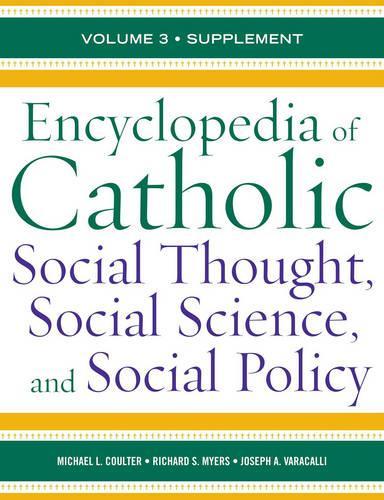 Бумажная книга «Encyclopedia of Catholic Social Thought, Social Science, and Social Policy: Supplement», авторов Джозеф А. Варакалли, Майкл Л. Коултер, Ричард С. Майерс - фото №1