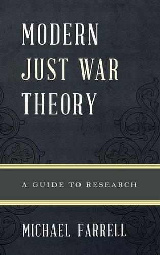 Паперова книга «Modern Just War Theory: A Guide to Research», автор Майкл П. Фаррелл - фото №1