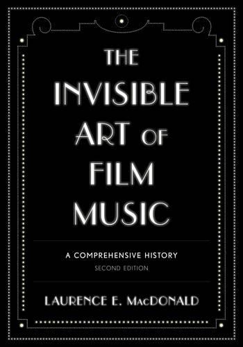 Бумажная книга «The Invisible Art of Film Music: A Comprehensive History», автор Лоуренс Э. Макдональд - фото №1