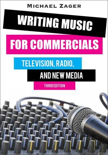 Бумажная книга «Writing Music for Commercials: Television, Radio, and New Media», автор Майкл Загер - фото №1