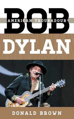 Паперова книга «Bob Dylan: American Troubadour», автор Дональд Браун - фото №1