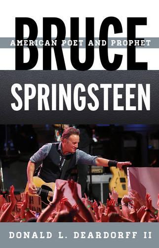 Паперова книга «Bruce Springsteen: American Poet and Prophet», автор Дональд Л. Дірдорф - фото №1