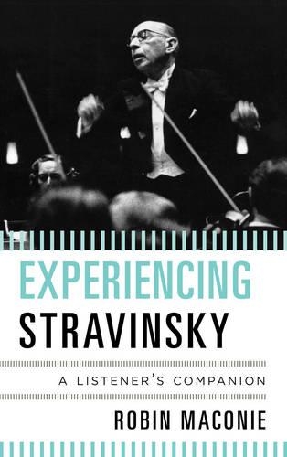 Паперова книга «Experiencing Stravinsky: A Listener's Companion», автор Робін Маконі - фото №1