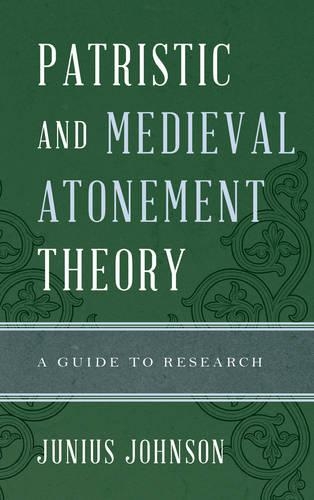 Паперова книга «Patristic and Medieval Atonement Theory: A Guide to Research», автор Джуніус Джонсон - фото №1