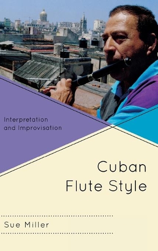 Паперова книга «Cuban Flute Style: Interpretation and Improvisation», автор Сью Міллєр - фото №1