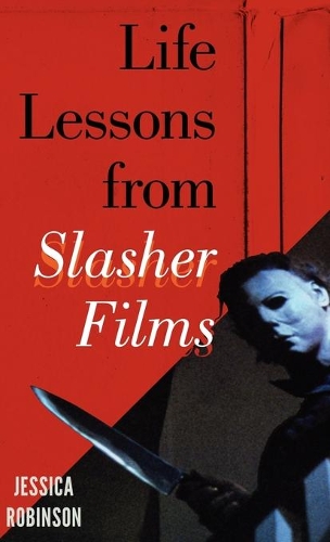 Паперова книга «Life Lessons from Slasher Films», автор Джессіка Робінсон - фото №1