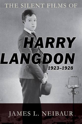 Бумажная книга «The Silent Films of Harry Langdon (1923-1928)», автор Джеймс Л. Нейбаур - фото №1