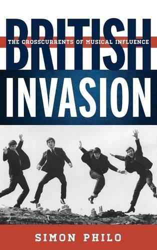 Бумажная книга «British Invasion: The Crosscurrents of Musical Influence», автор Саймон Фило - фото №1