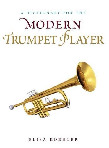 Бумажная книга «A Dictionary for the Modern Trumpet Player», автор Элиза Келер - фото №1