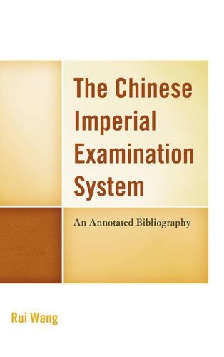 Бумажная книга «The Chinese Imperial Examination System: An Annotated Bibliography», автор Руи Ван - фото №1