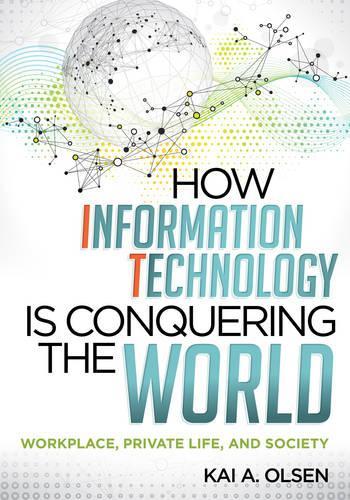 [object Object] «How Information Technology Is Conquering the World: Workplace, Private Life, and Society», автор Кай А. Олсен - фото №1