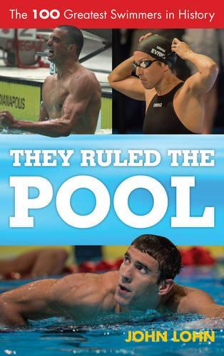 Бумажная книга «They Ruled the Pool: The 100 Greatest Swimmers in History», автор Джон Лон - фото №1