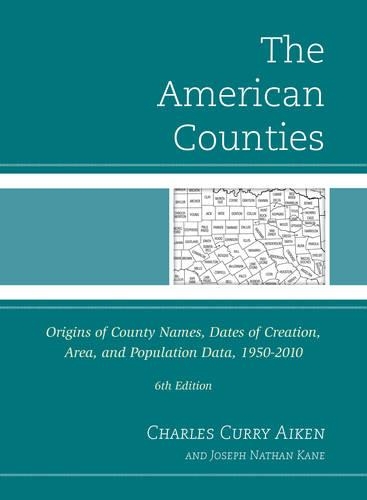 Бумажная книга «The American Counties: Origins of County Names, Dates of Creation, Area, and Population Data, 1950-2010», авторов Чарльз Карри Эйкен, Джозеф Натан Кейн - фото №1