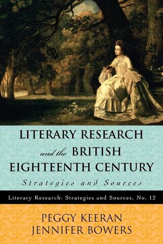 Бумажная книга «Literary Research and the British Eighteenth Century: Strategies and Sources», авторов Дженнифер Бауэрс, Пегги Киран - фото №1