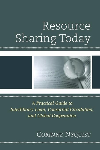 [object Object] «Resource Sharing Today: A Practical Guide to Interlibrary Loan, Consortial Circulation, and Global Cooperation», автор Коринна Найквист - фото №1