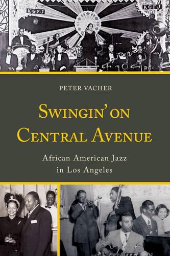 Бумажная книга «Swingin' on Central Avenue: African American Jazz in Los Angeles», автор Питер Вашер - фото №1