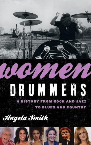 Бумажная книга «Women Drummers: A History from Rock and Jazz to Blues and Country», автор Анджела Смит - фото №1