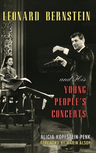 Паперова книга «Leonard Bernstein and His Young People's Concerts», автор Алісія Копфштейн-Пенк - фото №1