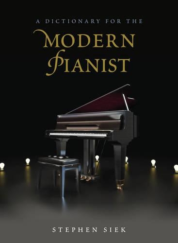 Бумажная книга «A Dictionary for the Modern Pianist», автор Стивен Сик - фото №1