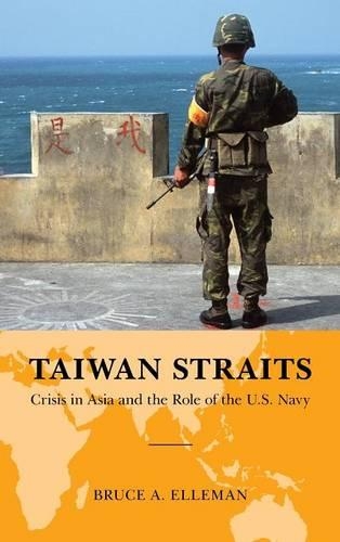 Бумажная книга «Taiwan Straits: Crisis in Asia and the Role of the U.S. Navy», автор Брюс А. Эллеман - фото №1