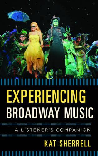 Паперова книга «Experiencing Broadway Music: A Listener's Companion», автор Кет Шеррелл - фото №1
