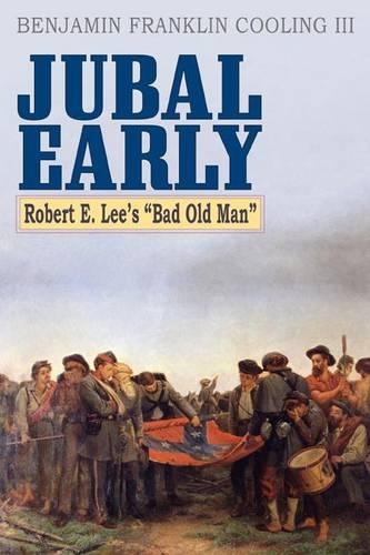 Бумажная книга «Jubal Early: Robert E. Lee's Bad Old Man», автор Бенджамин Франклин Кулинг - фото №1