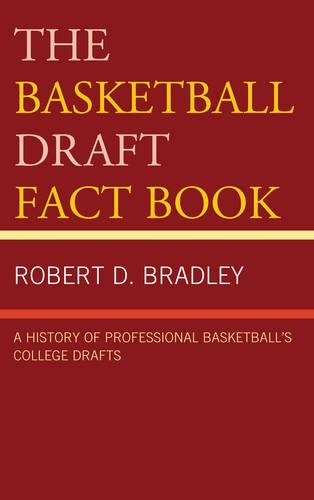 Бумажная книга «The Basketball Draft Fact Book: A History of Professional Basketball's College Drafts», автор Роберт Д. Брэдли - фото №1