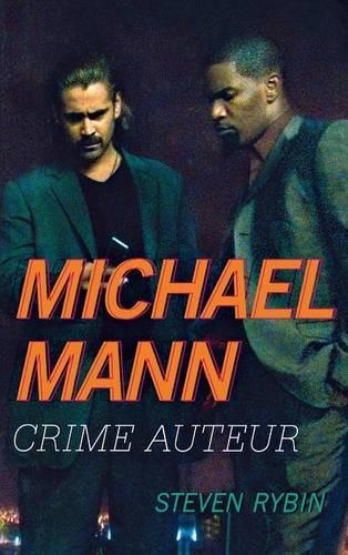 Бумажная книга «Michael Mann: Crime Auteur», автор Стивен Рыбин - фото №1