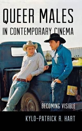 Бумажная книга «Queer Males in Contemporary Cinema: Becoming Visible», автор Кайло-Патрик Р. Харт - фото №1