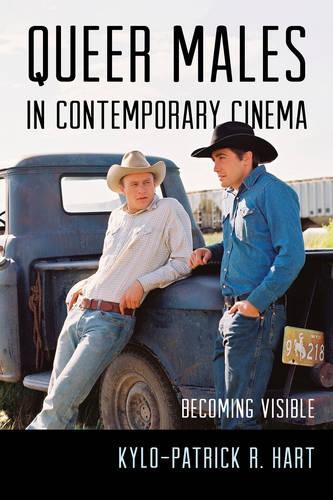 Бумажная книга «Queer Males in Contemporary Cinema: Becoming Visible», автор Кайло-Патрик Р. Харт - фото №1