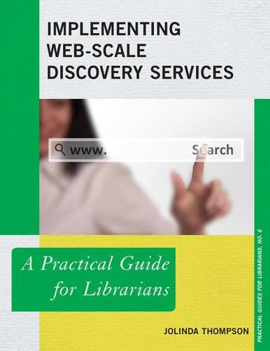 [object Object] «Implementing Web-Scale Discovery Services: A Practical Guide for Librarians», автор ДжоЛинда Томпсон - фото №1