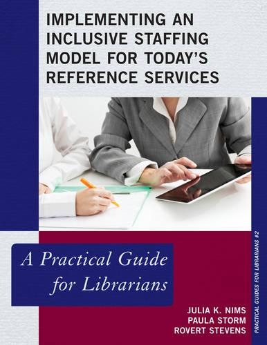 [object Object] «Implementing an Inclusive Staffing Model for Today's Reference Services: A Practical Guide for Librarians», авторів Джулія К. Німс, Паула Сторм - фото №1