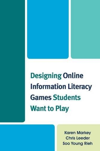 Бумажная книга «Designing Online Information Literacy Games Students Want to Play», авторов Крис Лидер, Карен Марки, Су Ён Риех - фото №1