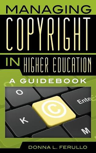 Бумажная книга «Managing Copyright in Higher Education: A Guidebook», автор Донна Л. Ферулло - фото №1