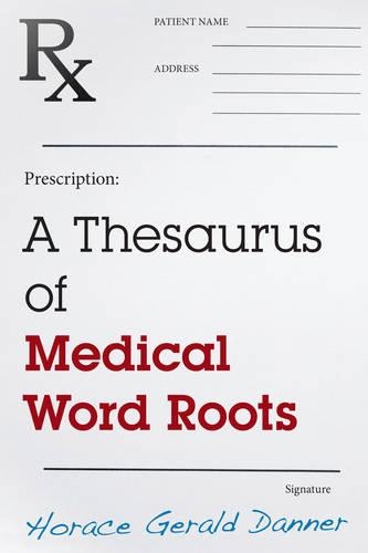 Бумажная книга «A Thesaurus of Medical Word Roots», автор Хорас Джеральд Даннер - фото №1