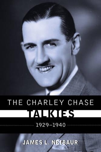 Бумажная книга «The Charley Chase Talkies: 1929-1940», автор Джеймс Л. Нейбаур - фото №1