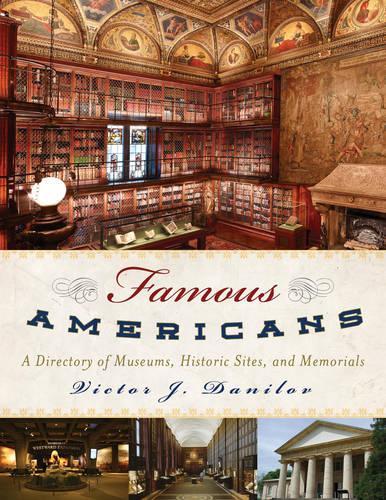 Бумажная книга «Famous Americans: A Directory of Museums, Historic Sites, and Memorials», автор Виктор Дж. Данилов - фото №1