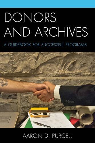 Бумажная книга «Donors and Archives: A Guidebook for Successful Programs», автор Аарон Д. Перселл - фото №1